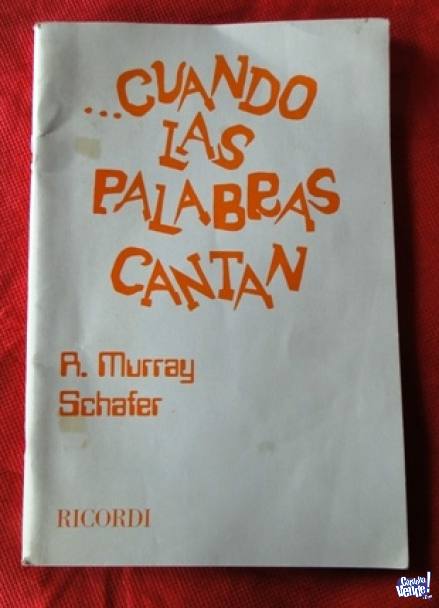 CUANDO LAS PALABRAS CANTAN   MURRAY SCHAFER