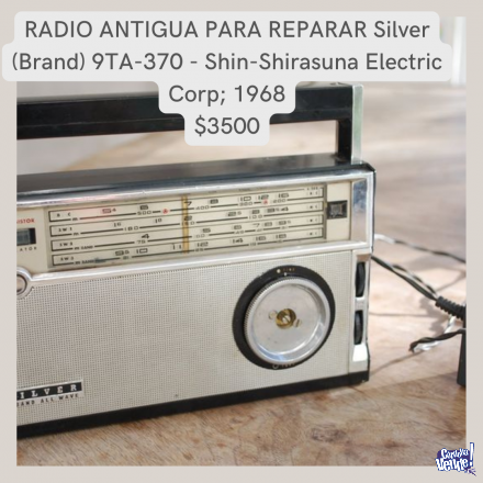 RADIO ANTIGUA PARA REPARAR Silver (Brand) 9TA-370 - Shin-Shirasuna Electric Corp; 1968