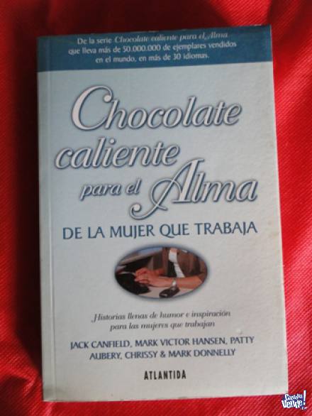 CHOCOLATE CALIENTE PARA EL ALMA DE LA MUJER QUE TRABAJA