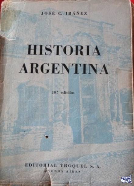 HISTORIA ARGENTINA   JOSÉ C. IBÁÑEZ  ED. TROQUEL en Argentina Vende