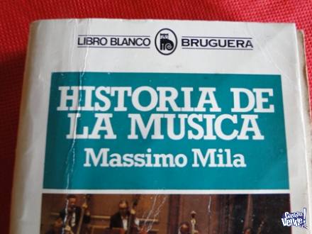 HISTORIA DE LA MÚSICA   MASSIMO MILA  ED. BRUGUERA