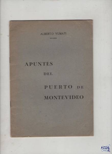 APUNTES DEL PUERTO DE MONTEVIDEO Alberto Yumati  $ 240