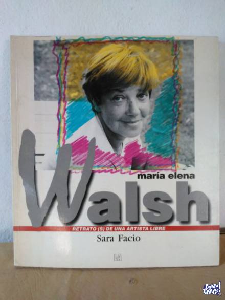 MARIA ELENA WALSH  RETRATOS DE UNA ARTISTA