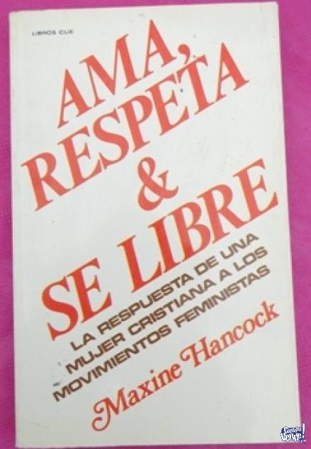 AMA, RESPETA Y SE LIBRE             MAXINE HANDCOCK