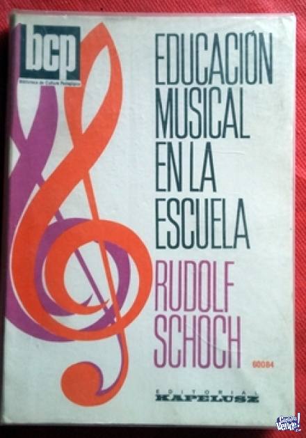 EDUCACIÓN MUSICAL EN LA ESCUELA   RUDOLF SCHOCH en Argentina Vende