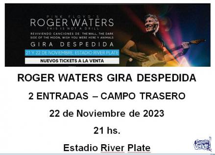 2 Entradas ROGER WATERS 22/11/23 RIVER, CAMPO TRASERO