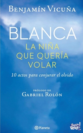Blanca la nina que queria volar - Libro de Benjamin Vicuna