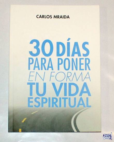 30 días pa/poner en forma tu vida espiritual (Carlos Mraida