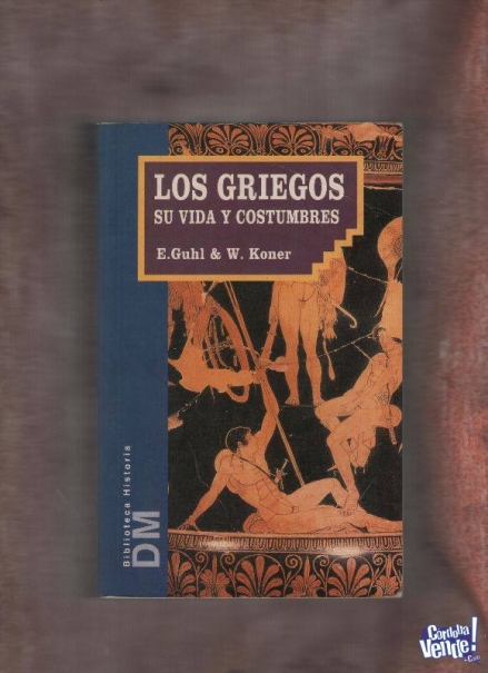 LOS GRIEGOS- Su Vida y sus Costumbres- Guhl/Koner  USS 6 en Argentina Vende