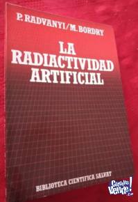 La Radioactividad Artificial/p Radvanyi / M Bordry