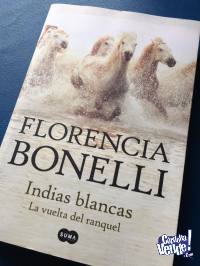 Indias Blancas 2 - La Vuelta De Raquel - Florencia Bonelli