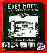 EDEN HOTEL  EL NACIMIENTO DE UN PUEBLO  HISTORIA Y CRONOLOG