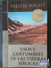 USOS Y COSTUMBRES DE LAS TIERRAS BÍBLICAS  FRED H. WIGHT